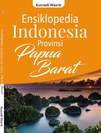 Ensiklopedia Indonesia Provinsi Papua Barat