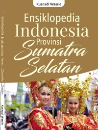 Ensiklopedia Indonesia Provinsi Sumatra Selatan