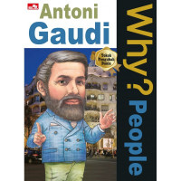 Why? people: Antoni Gaudi