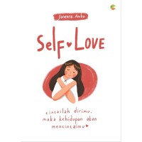 Self Love : cintailah dirimu, maka kehidupan akan mencintaimu