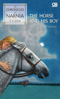 The Horse and His Boy= kuda dan anak manusia