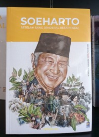 Seri Buku Tempo Soeharto : setelah sang jenderal besar pergi