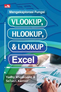 Mengeksplorasi Fungsi VLookUp, HLookUp, & LookUp Excel