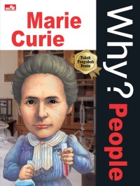 Why? People : Marie Curie