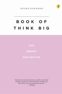 Book of Think Big : Saya berpikir, maka saya ada