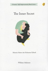 The Inner Secret : rahasia sukses dan kekuatan pribadi