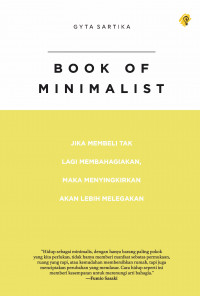 Book of Minimalist : jika membeli tak lagi membahagiakan, maka menyingkirkan akan lebih melegakan