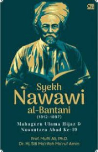 Syekh  Nawawi Al-Bantani (1812-1897) : mahaguru ulama hijaz & nusantara abad ke-19