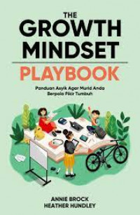 The growth mindset playbook : panduan asyik agar murid anda berpola pikir tumbuh